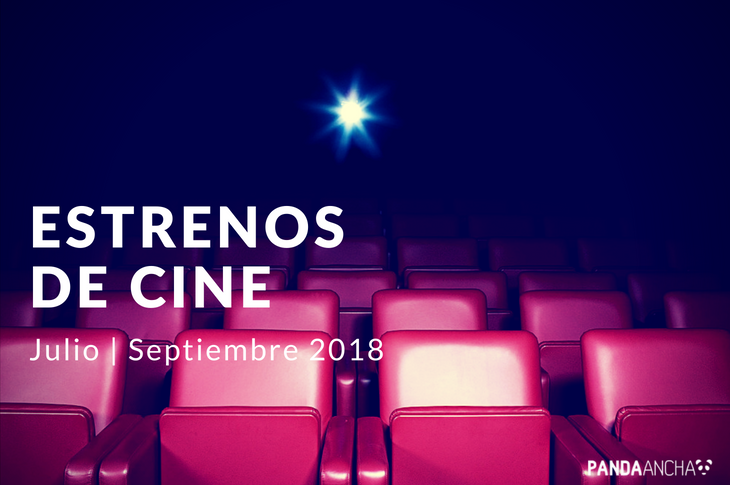 Próximos estrenos de cine en México julio a septiembre de 2018