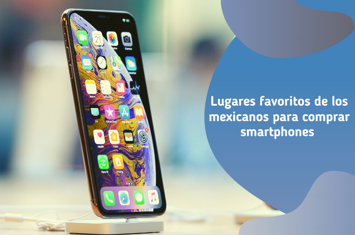 ¿Dónde compran smartphones los mexicanos?