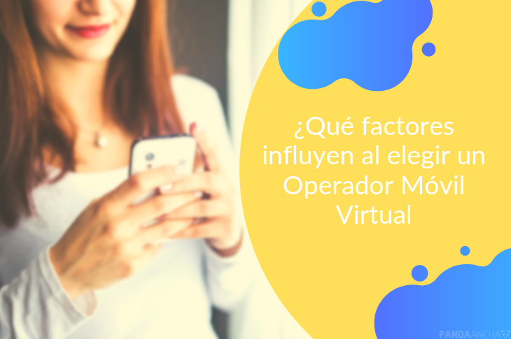 ¿Qué factores influyen al elegir un Operador Móvil Virtual?