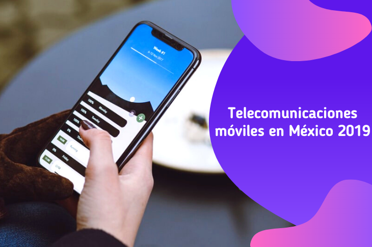 Telecomunicaciones móviles en México 2019