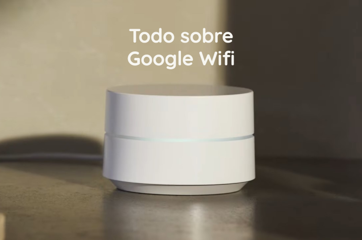 Google Wifi cómo funciona, características, precio y configuración