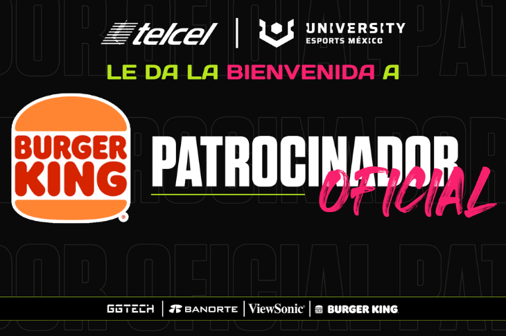 Burger King nuevo patrocinador oficial de Telcel UNIVERSITY Esports México