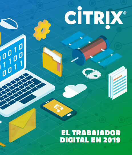 El Trabajador Digital en 2019: estudio de Citrix (INFOGRAFÍA)