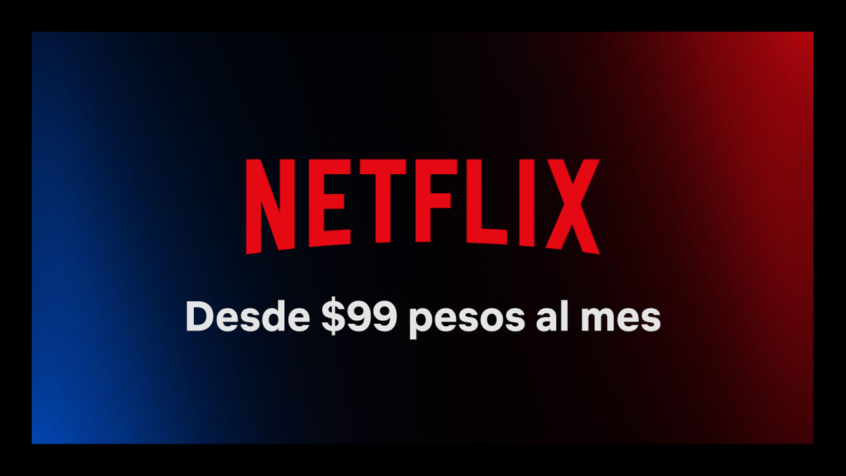 Netflix ofrece paquete básico con anuncios por 99 pesos